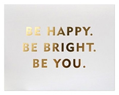 Sparkle Inspiration: “Be Happy. Be Bright. Be You.”