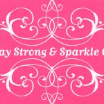Sparkle Inspiration: Stay Strong and Sparkle On